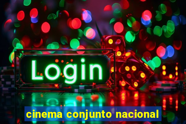 cinema conjunto nacional